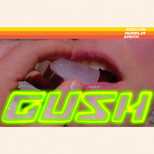 Kaitlyn Aurelia Smith - Gush